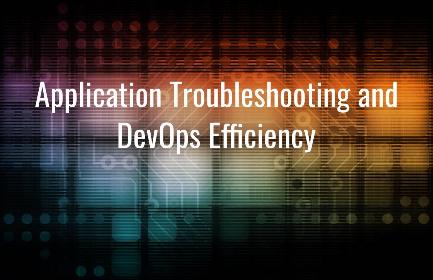 Log Management and APM for Application Troubleshooting and DevOps